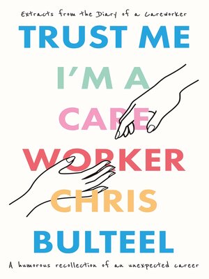 cover image of Trust Me, I'm a Care Worker